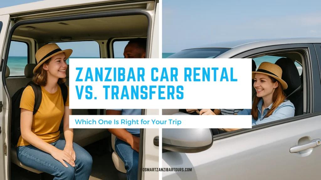 Zanzibar Car Rental vs. Transfers
