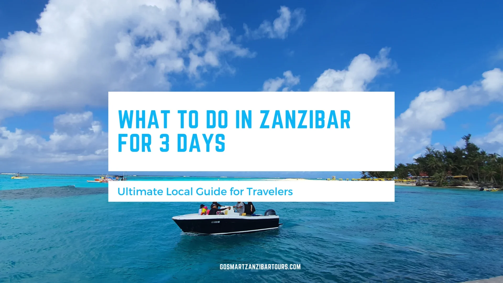 What to Do in Zanzibar for 3 Days – Ultimate Local Guide 1 What to Do in Zanzibar for 3 Days
