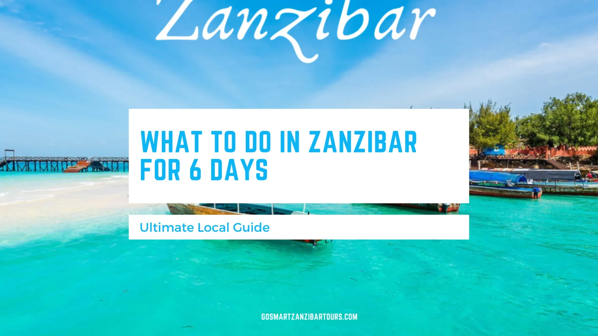 What to Do in Zanzibar for 6 Days scaled