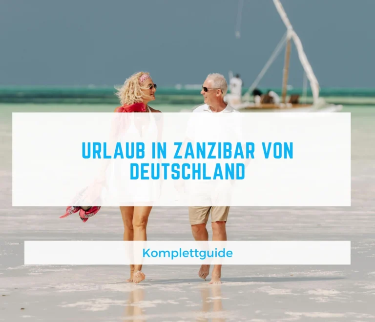 Urlaub in Zanzibar von Deutschland – Komplettguide 6 germany to zanzibar
