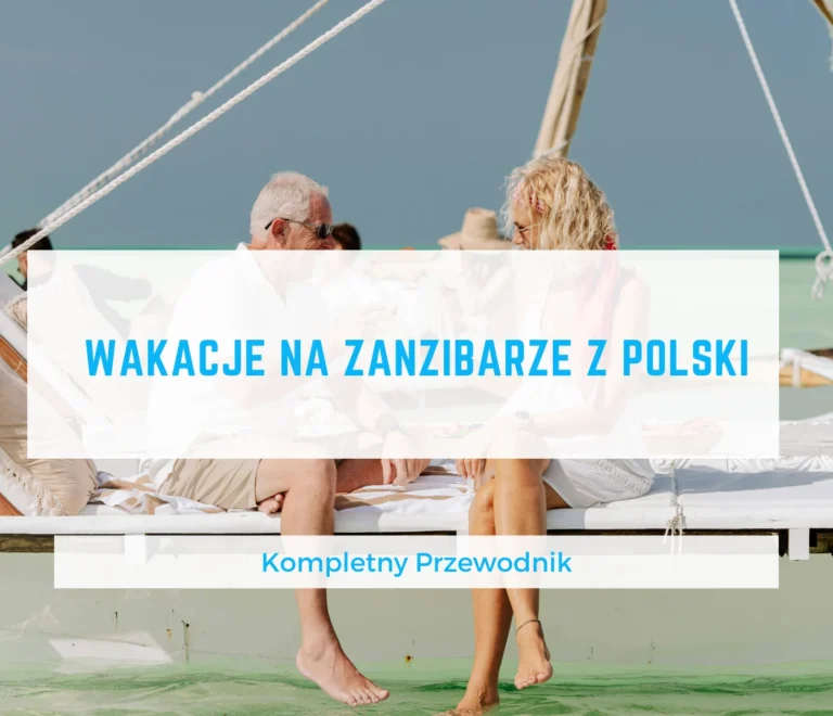 Wakacje na Zanzibarze z Polski – Kompletny Przewodnik 7 poland to zanzibar holiday