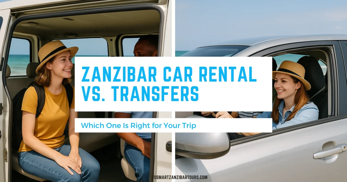 Zanzibar Car Rental vs. Transfers Zanzibar Car Rental vs. Transfers